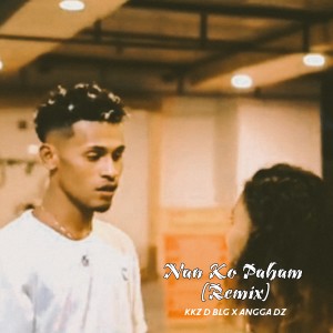 Listen to Nan Ko Paham (Remix) song with lyrics from Kkz D Blg