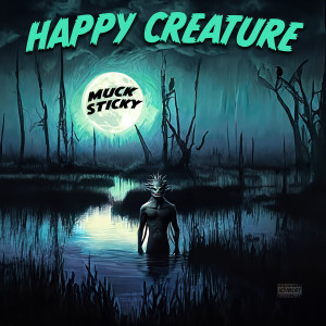 收聽Muck Sticky的The Only One (Explicit)歌詞歌曲