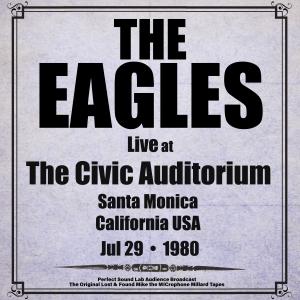 The Eagles的專輯The Civic Auditorium, Santa Monica, CA - 29th July 1980 (Live from The Civic Auditorium, Santa Monica, CA)