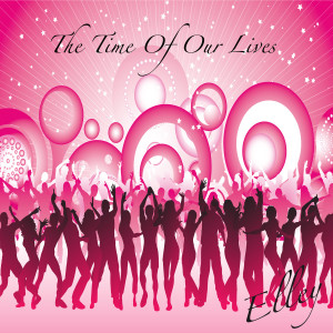 收聽Elley的The Time Of Our Lives (as made famous by Miley Cyrus)歌詞歌曲
