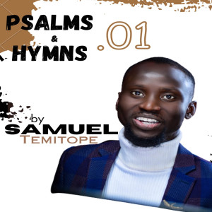 收聽Samuel Temitope的Psalms & Hymns, Vol. 1歌詞歌曲