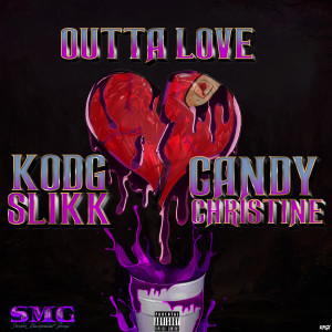 Dengarkan lagu Outta Love (Explicit) nyanyian Kodg Slikk dengan lirik