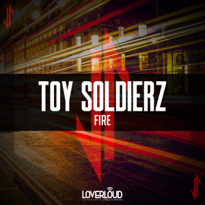 Toy Soldierz的专辑Fire
