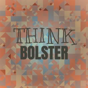 Dengarkan Think Bolster lagu dari Berty Chete dengan lirik