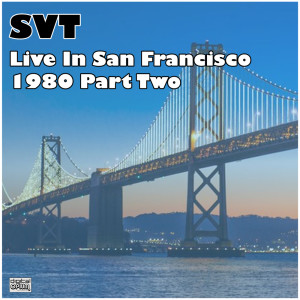 Album Live In San Francisco 1980 Part Two from Svt