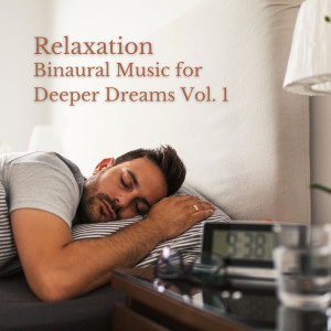 Album Relaxation: Binaural Music for Deeper Dreams Vol. 1 from Relaxing Music Therapy