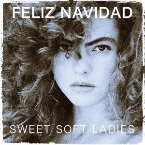 Sweet Soft Ladies的專輯Feliz Navidad (2020 Mix)
