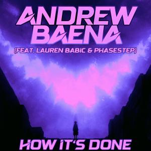 อัลบัม How It's Done (feat. Lauren Babic & Phasestep) ศิลปิน Andrew Baena