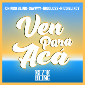 อัลบัม Ven Para Acá (Explicit) ศิลปิน Chingo Bling