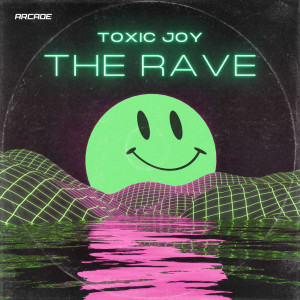 Toxic Joy的专辑The Rave