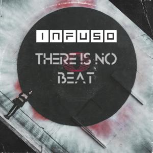 Infuso的專輯There Is No Beat