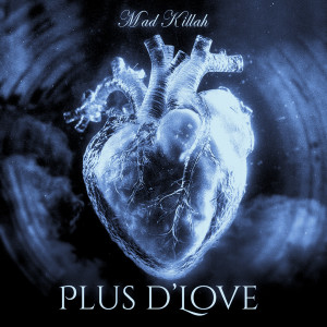 Listen to Plus d'love song with lyrics from Mad Killah