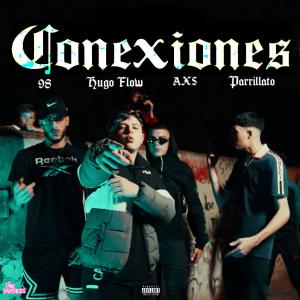 收聽Parrillato的Conexiones (feat. Ninetyeight, Hugo Flow & Axs)歌詞歌曲