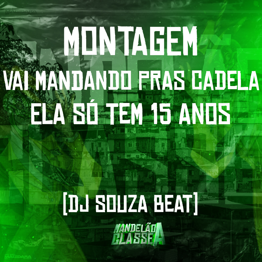 Montagem Vai Mandando Pras Cadela - Ela Só Tem 15 Anos