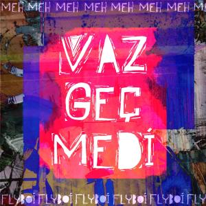 收聽Flyboi的VAZGEÇMEDİ (Explicit)歌詞歌曲