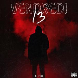 Ketro的專輯Vendredi 13 (Explicit)