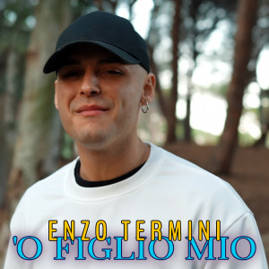 Listen to 'O figlio mio song with lyrics from Enzo Termini