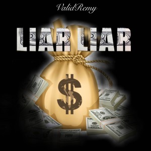 ดาวน์โหลดและฟังเพลง Liar Liar (Explicit) พร้อมเนื้อเพลงจาก ValidRemy