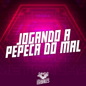 Mc Vinin的專輯Jogando a Pepeca do Mal (Explicit)