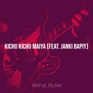 Album Kichu Kichu Maiya from Ariful Islam