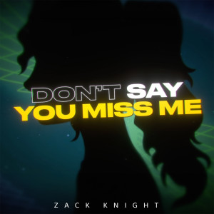 Listen to Don't Say You Miss Me (Amapiano Mix) song with lyrics from Zack Knight