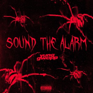 收聽Yung Gwopp的Sound The Alarm (Explicit)歌詞歌曲