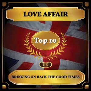 Dengarkan lagu Bringing On Back the Good Times nyanyian Love Affair dengan lirik