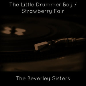 ดาวน์โหลดและฟังเพลง The Little Drummer Boy พร้อมเนื้อเพลงจาก The Beverley Sisters