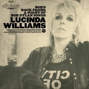 Album Bob's Back Pages: A Night of Bob Dylan Songs from Lucinda Williams