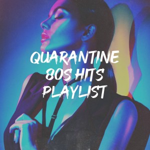 Quarantine 80S Hits Playlist