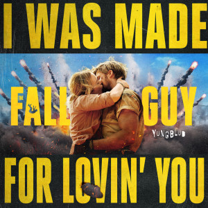 收聽YUNGBLUD的I Was Made For Lovin’ You (from The Fall Guy|Orchestral Version)歌詞歌曲