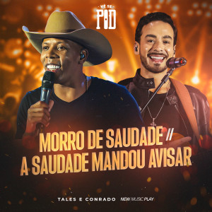 Album Morro de Saudade / A Saudade Mandou Avisar (Vê Se Pod) from Tales e Conrado