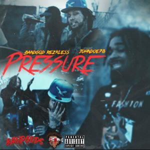 ดาวน์โหลดและฟังเพลง Pressure(feat. Johndoe78) (Explicit) พร้อมเนื้อเพลงจาก Bandgod rezkless
