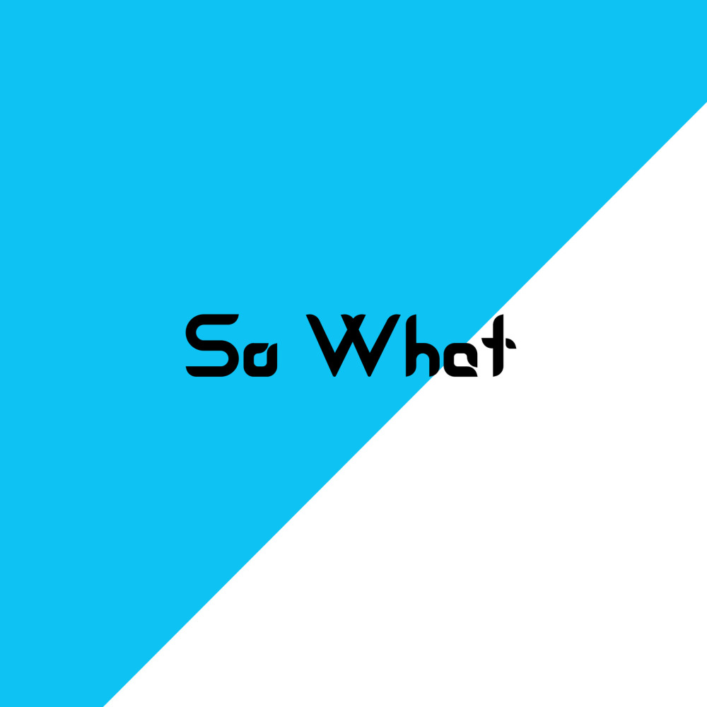So What