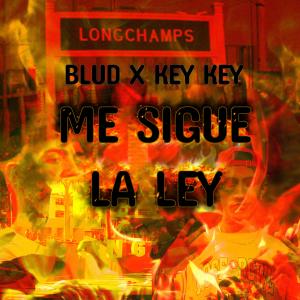 Listen to Me sigue la ley (feat. Key Key) (Explicit) song with lyrics from Blud
