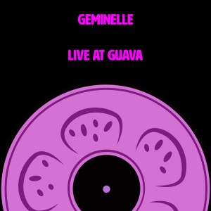 Geminelle的專輯Live at Guava