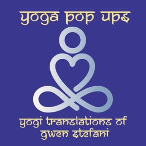 Yoga Pop Ups的專輯Yogi Translations of Gwen Stefani
