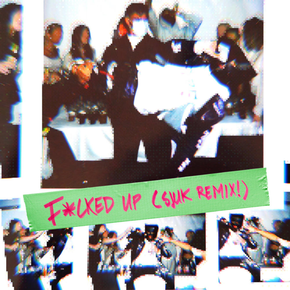 F*CKED UP! (SJUK REMIX!) (Explicit)
