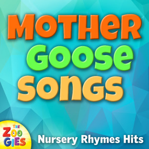 Album Mother Goose Nursery Rhymes Hits oleh The Zoogies