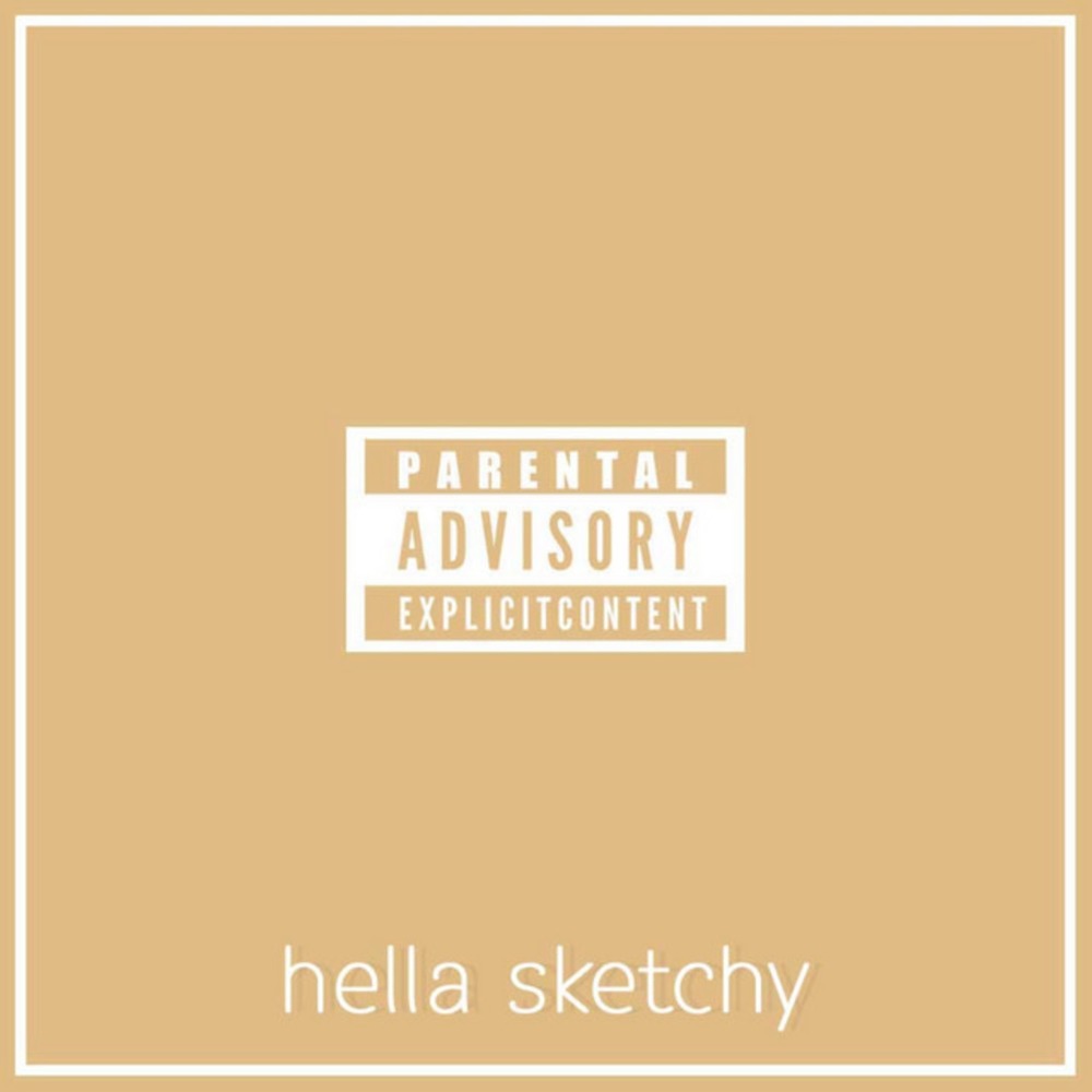 Hella Sketchy (Explicit)