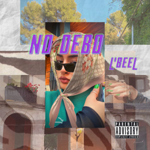 ดาวน์โหลดและฟังเพลง No debo (Explicit) พร้อมเนื้อเพลงจาก L'Beel