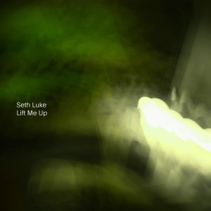 收听Seth Luke的Lift Me Up (Piano)歌词歌曲