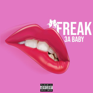 Dengarkan Freak (Explicit) lagu dari 3A Baby dengan lirik