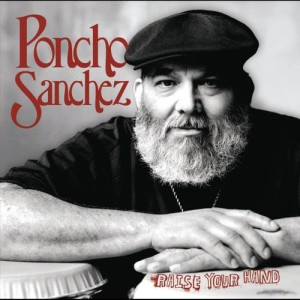 อัลบัม Raise Your Hand ศิลปิน Poncho Sanchez