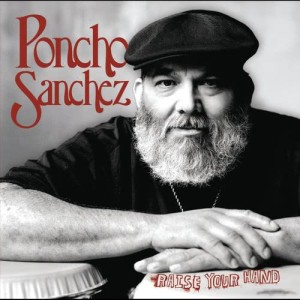 ดาวน์โหลดและฟังเพลง Raise Your Hand (Album Version) พร้อมเนื้อเพลงจาก Poncho Sanchez