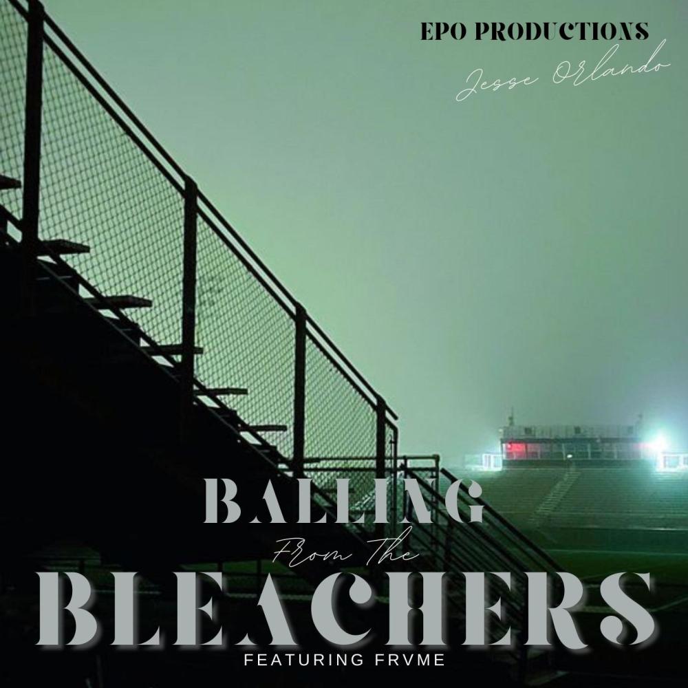Balling from the Bleachers (feat. Frvme) (Explicit)
