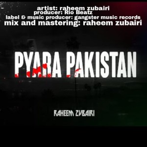 Listen to PYARA PAKISTAN song with lyrics from Raheem Zubairi
