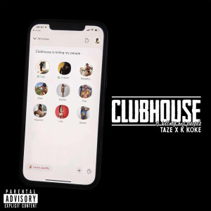 Dengarkan lagu Clubhouse Is Killing My People (Explicit) nyanyian Taze dengan lirik