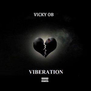 ดาวน์โหลดและฟังเพลง Viberation (Explicit) พร้อมเนื้อเพลงจาก vicky ob