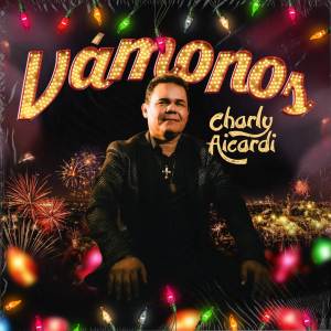 收聽Charly Aicardi的Vámonos歌詞歌曲